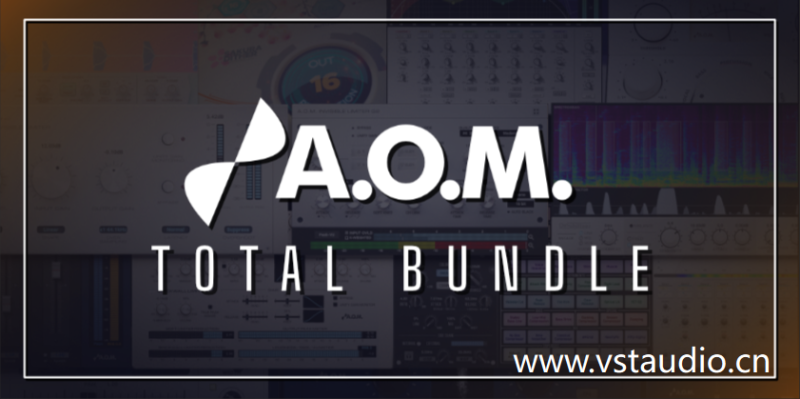 AOM Total Bundle v1.18.6 Incl Patched and Keygen-R2R [超级综合效果器插件合集][WiN]-vst音频站